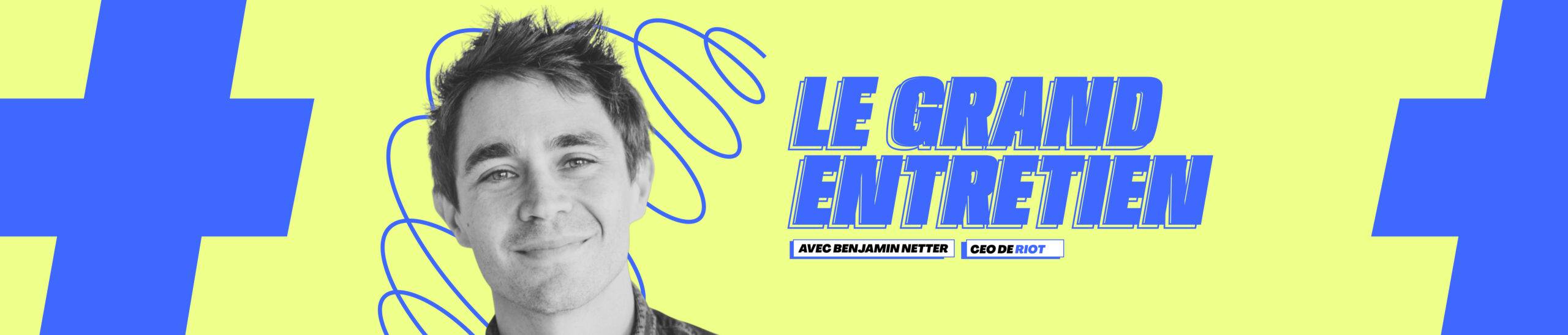 Benjamin Netter, le fondateur de Riot.
